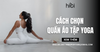 Cách chọn quần áo tập yoga phù hợp: Bí quyết chọn đồ đẹp, thoải mái