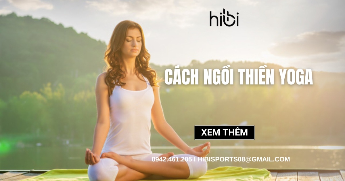 Cách ngồi thiền yoga: Hướng dẫn các tư thế cho người mới bắt đầu