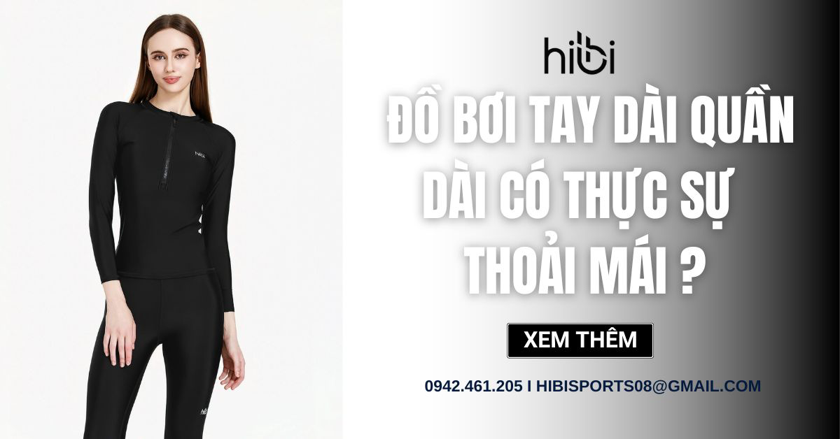 Đồ bơi tay dài quần dài cho nữ có thật sự thoải mái khi xuống nước không?
