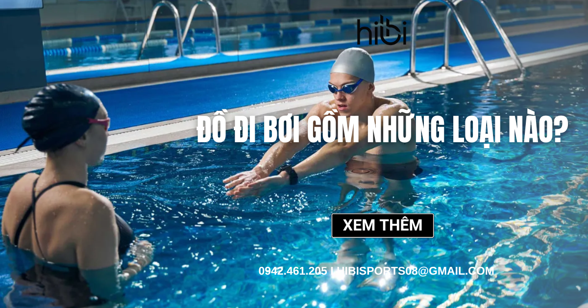 Đồ đi bơi gồm những loại nào? Bí quyết chọn đồ bơi chuẩn cho mọi nhu cầu