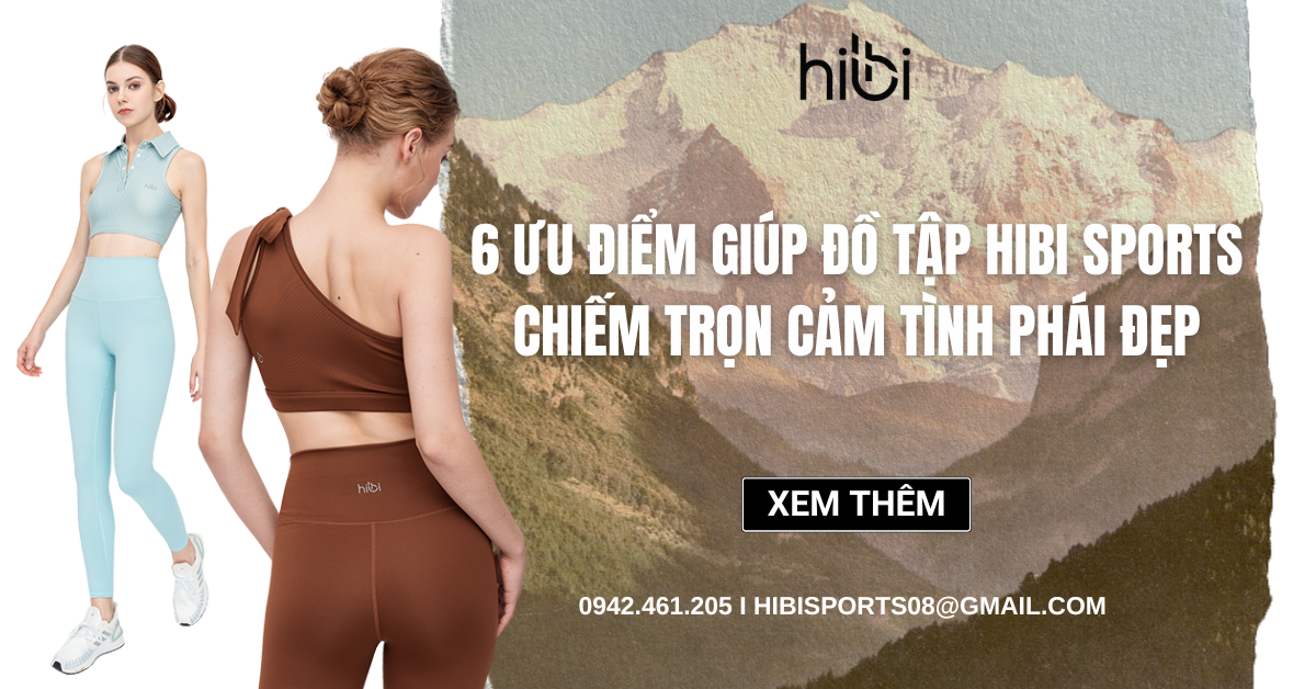 6 Ưu điểm giúp đồ tập Hibi Sports chiếm trọn cảm tình phái đẹp