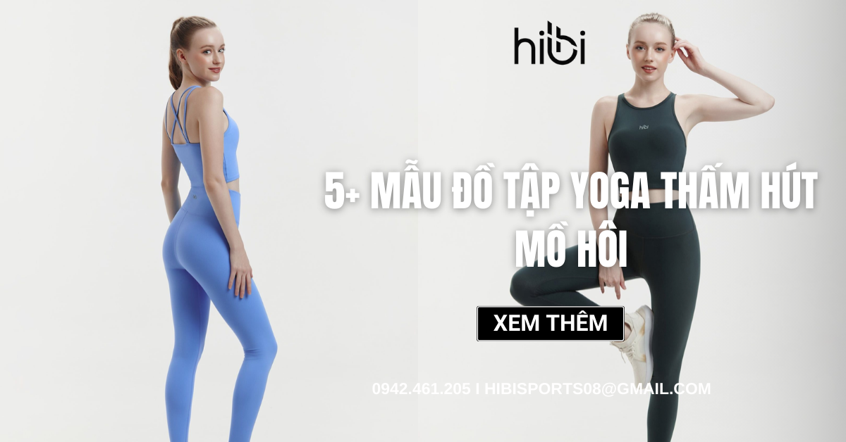 5+ mẫu đồ tập yoga thấm hút mồ hôi tốt, thoải mái tập luyện