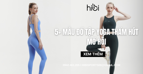 5+ mẫu đồ tập yoga thấm hút mồ hôi tốt, thoải mái tập luyện