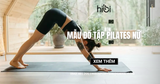 6 mẫu đồ tập pilates nữ co giãn, thoáng khí, thoải mái khi tập luyện