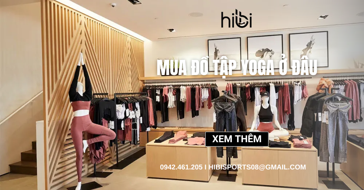 Mua đồ tập yoga ở đâu uy tín? Top 5 địa chỉ chất lượng tại TPHCM