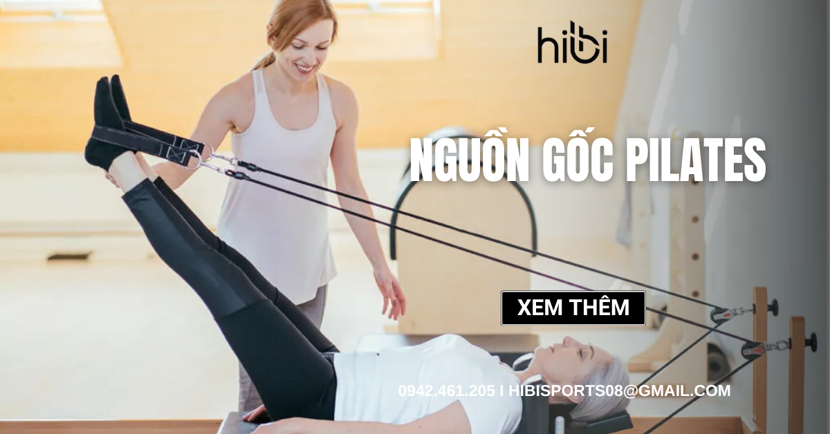 Nguồn gốc Pilates: Hành trình phát triển thành phương pháp tập luyện toàn cầu