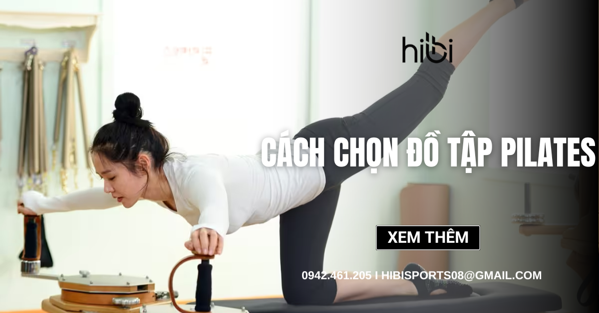 Cách chọn đồ tập Pilates phù hợp, 5 cách phối đồ phù hợp