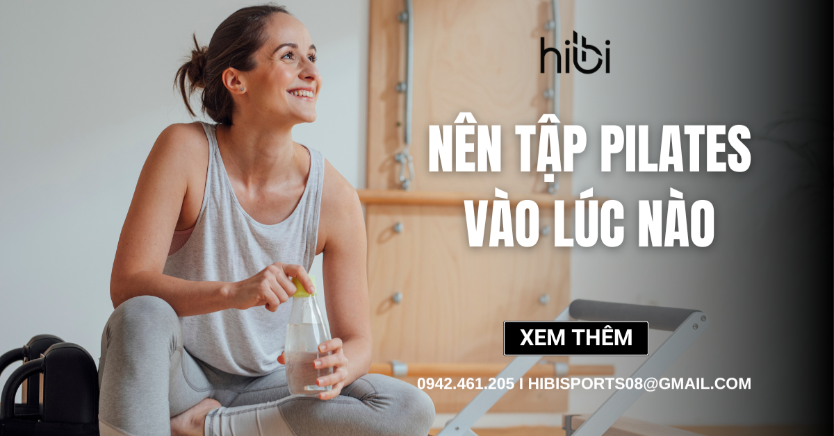 Nên Tập Pilates Vào Lúc Nào? Thời Gian & Tần Suất Lý Tưởng