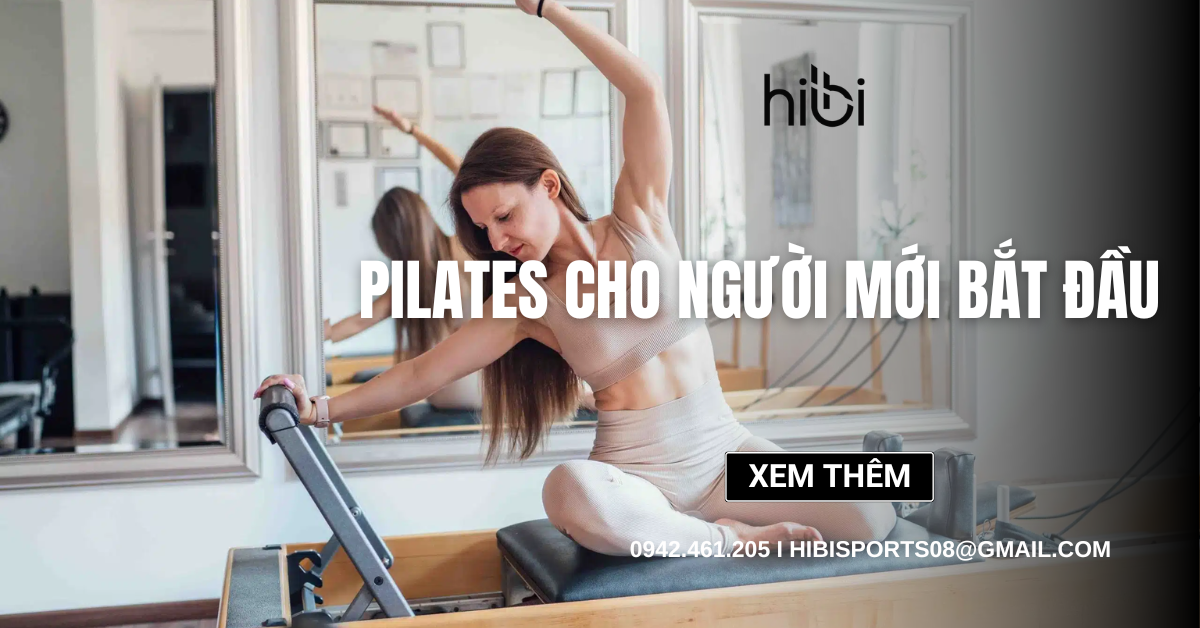 Pilates cho người mới bắt đầu nên tập gì và cần chuẩn bị gì?