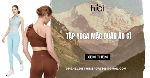 Tập yoga mặc quần áo gì? Cách chọn đồ thoải mái và dễ vận động