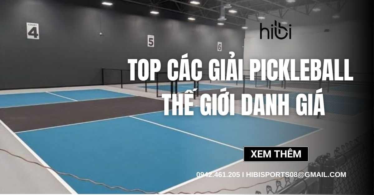 Top các giải Pickleball thế giới danh giá nhất bạn không thể bỏ lỡ