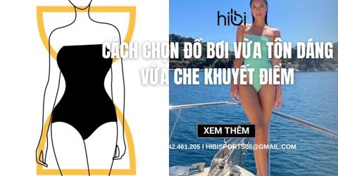 Cách chọn đồ bơi vừa tôn dáng vừa che khuyết điểm