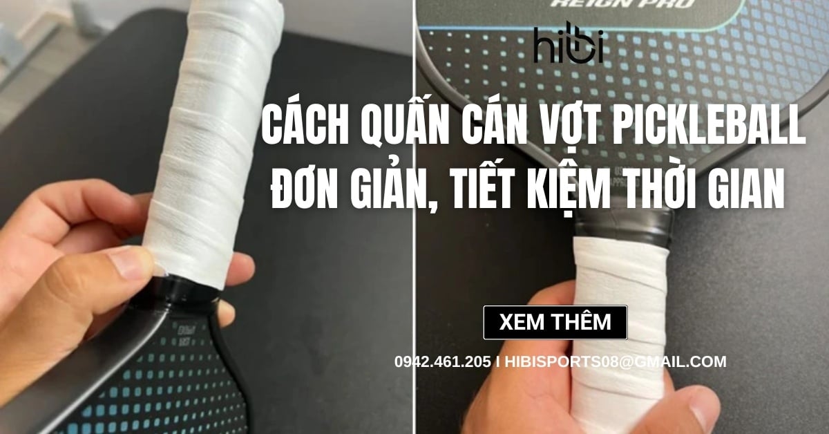 Cách quấn cán vợt Pickleball đơn giản, tiết kiệm thời gian