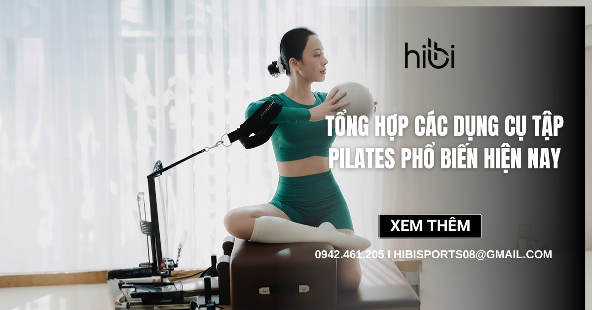 Tổng hợp các dụng cụ tập pilates phổ biến hiện nay