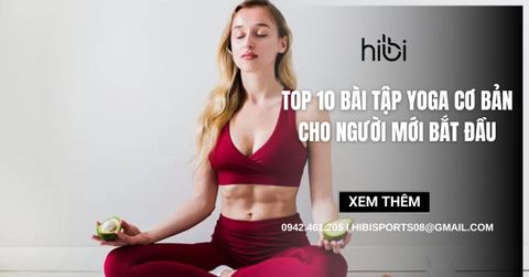 Top 10 bài tập yoga cơ bản cho người mới bắt đầu