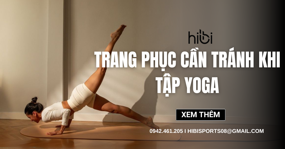 Những trang phục cần tránh khi tập yoga. Gợi ý cách chọn phù hợp