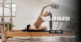 Yoga và Pilates bộ môn nào phù hợp với mục tiêu của bạn?