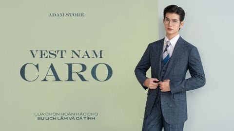 VEST NAM CARO: LỰA CHỌN HOÀN HẢO CHO SỰ LỊCH LÃM VÀ CÁ TÍNH