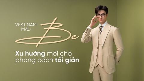 VEST NAM MÀU BE - XU HƯỚNG MỚI CHO PHONG CÁCH TỐI GIẢN