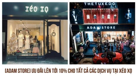 [ADAM STORE] ƯU ĐÃI LÊN TỚI 10% CHO TẤT CẢ CÁC DỊCH VỤ TẠI XÉO XỌ