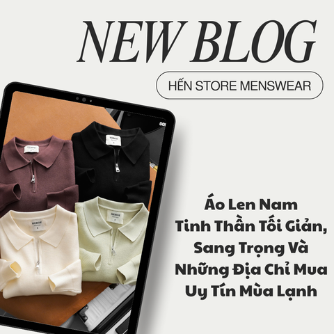 Áo Len Nam: Tinh Thần Tối Giản, Sang Trọng Và Những Địa Chỉ Mua Uy Tín Mùa Lạnh