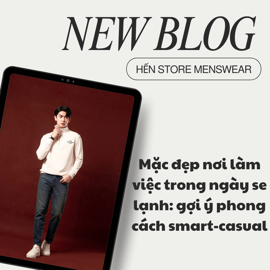Mặc đẹp nơi làm việc trong ngày se lạnh: gợi ý phong cách smart-casual