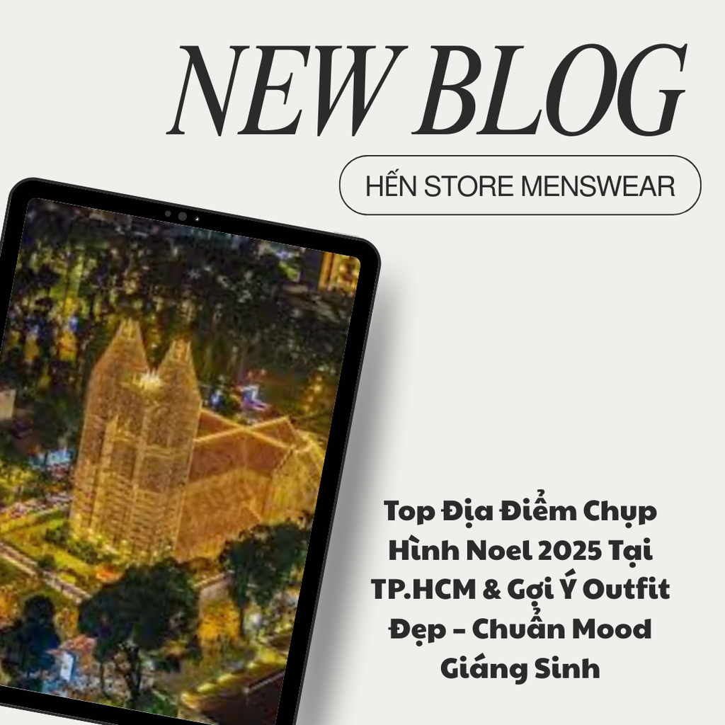 Top Địa Điểm Chụp Hình Noel 2025 Tại TP.HCM & Gợi Ý Outfit Đẹp – Chuẩn Mood Giáng Sinh