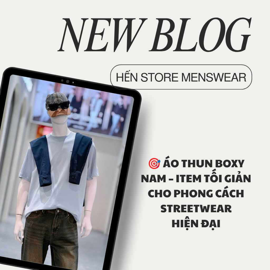 🎯 ÁO THUN BOXY NAM – ITEM TỐI GIẢN CHO PHONG CÁCH STREETWEAR HIỆN ĐẠI