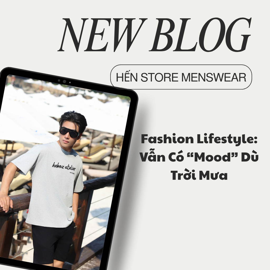 Fashion Lifestyle: Vẫn Có “Mood” Dù Trời Mưa ☔️