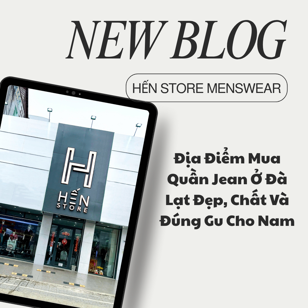 Địa Điểm Mua Quần Jean Ở Đà Lạt Đẹp, Chất Và Đúng Gu Cho Nam