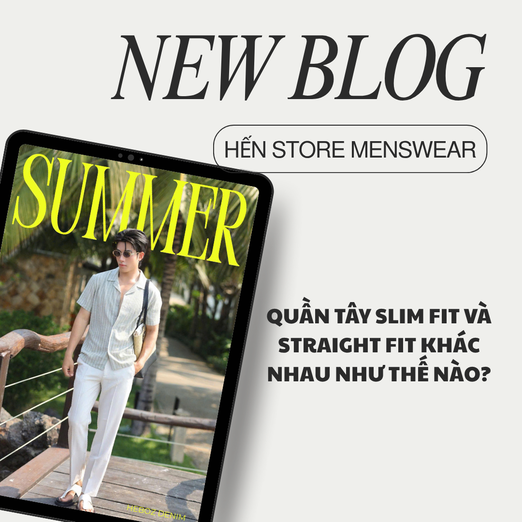 QUẦN TÂY SLIM FIT VÀ STRAIGHT FIT KHÁC NHAU NHƯ THẾ NÀO?