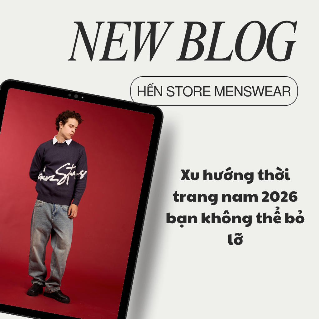 Xu hướng thời trang nam 2026 bạn không thể bỏ lỡ