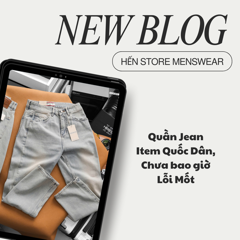 Quần Jean – Item Quốc Dân, Chưa Bao Giờ Lỗi Mốt