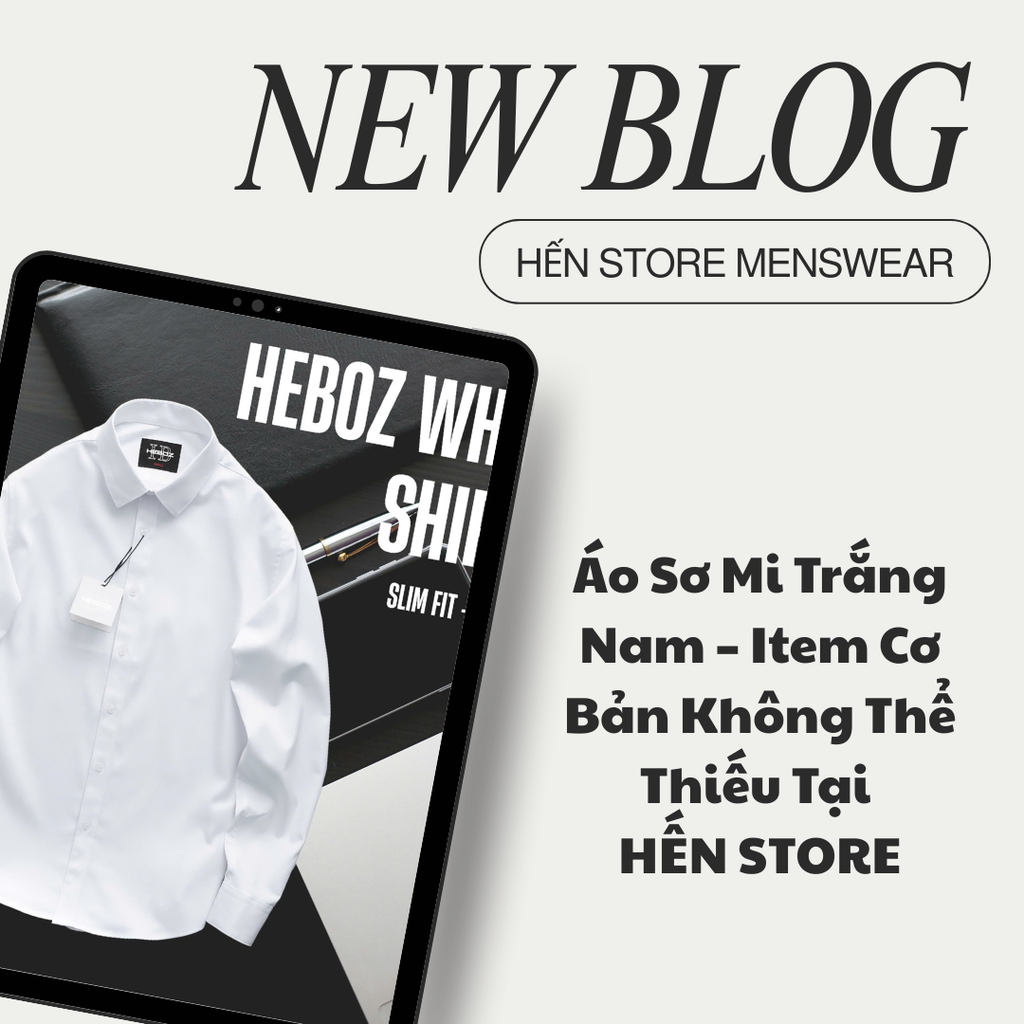 Áo Sơ Mi Trắng Nam – Item Cơ Bản Không Thể Thiếu Tại HẾN STORE