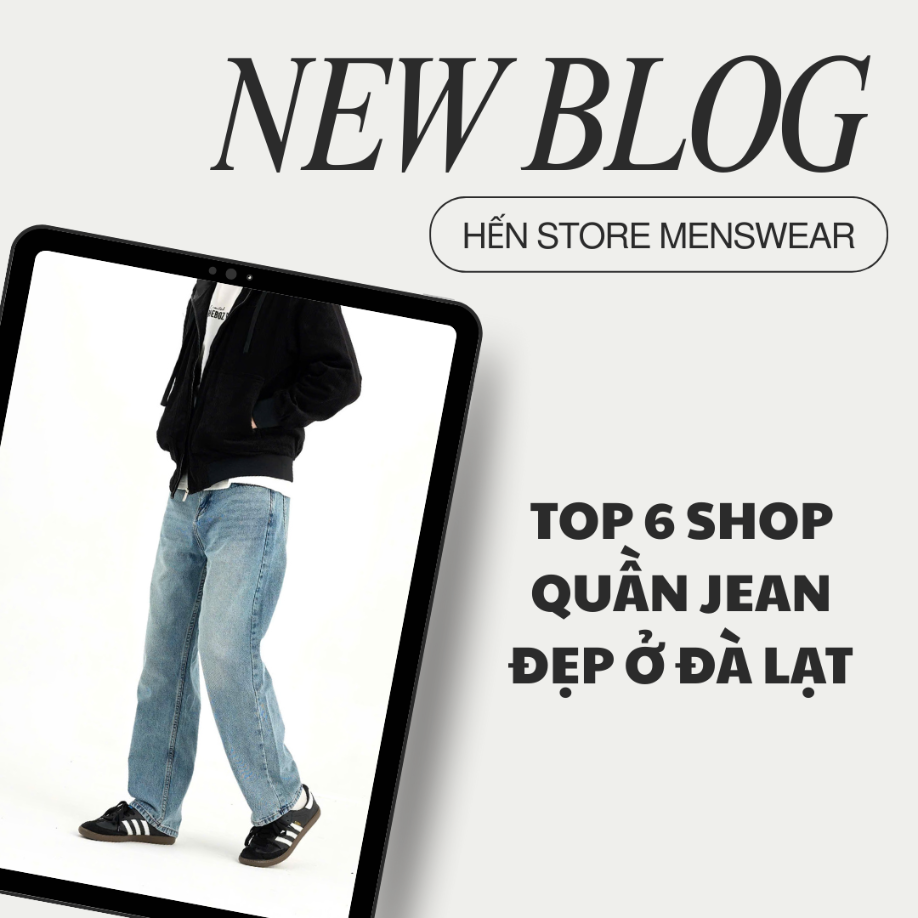 TOP 6 SHOP QUẦN JEAN ĐẸP Ở ĐÀ LẠT