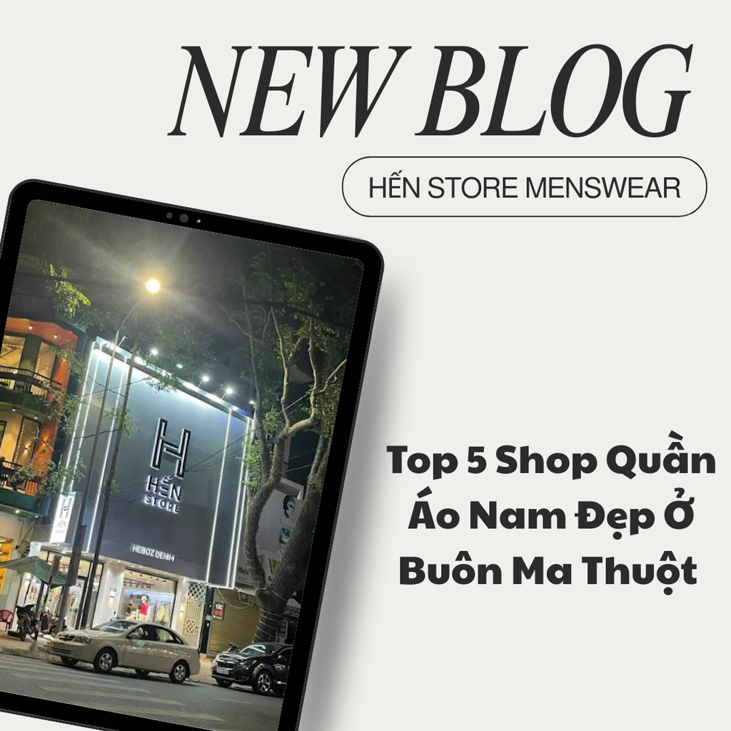 Top 5 Shop Quần Áo Nam Đẹp Ở Buôn Ma Thuột