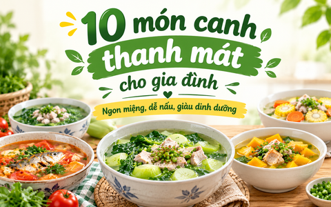10 món canh thanh mát cho gia đình – Ngon miệng, dễ nấu, giàu dinh dưỡng