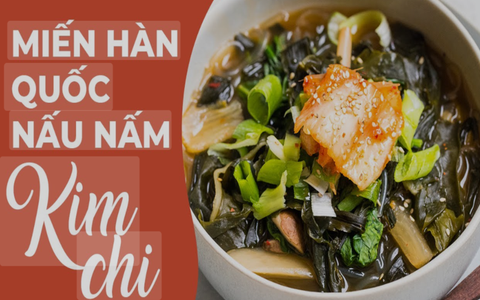 MIẾN HÀN QUỐC NẤU NẤM KIMCHI