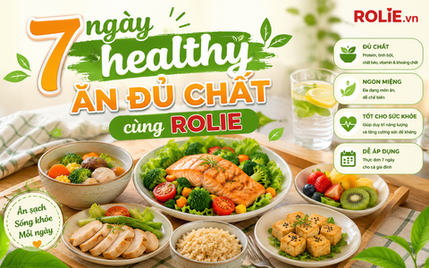 7 ngày healthy ăn đủ chất cùng ROLIE