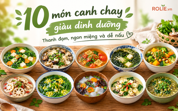 10 món canh chay giàu dinh dưỡng – Thanh đạm, ngon miệng và dễ nấu