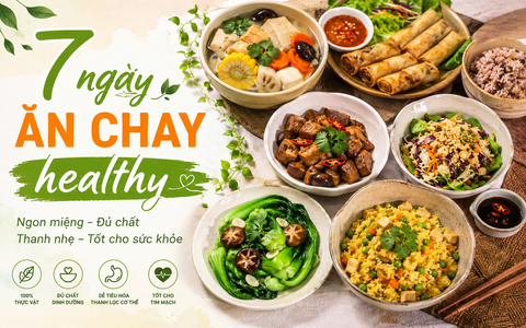 1 tuần ăn chay Healthy – Thực đơn thanh đạm, đủ chất, dễ làm