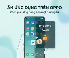 Cách ẩn ứng dụng trên Oppo nhanh chóng, hiệu quả 2026