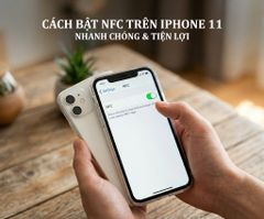 Cách Bật NFC Trên iPhone 11 Nhanh Chóng Và Tiện Lợi