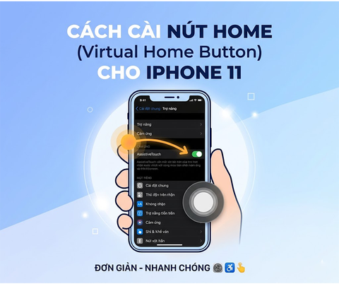 Cách Cài Nút Home Cho iPhone 11 Đơn Giản, Tiện Lợi