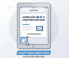 Cách Chụp Màn Hình iPad Đơn Giản, Nhanh Dễ Làm
