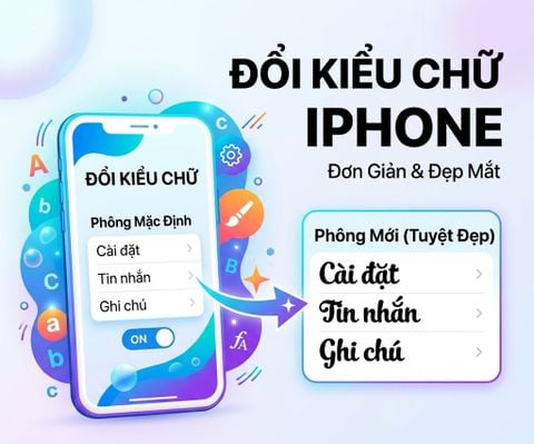 Cách đổi kiểu chữ trên điện thoại iPhone mới nhất 2026