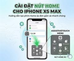 Cách Cài Đặt Nút Home Cho iPhone Xs Max Đơn Giản, Tiện Lợi