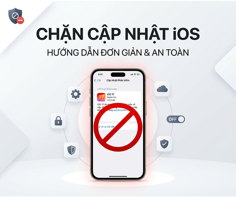 Cách chặn cập nhật iOS nhanh chóng, hiệu quả