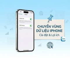 Cách bật chuyển vùng dữ liệu iPhone đơn giản, hữu ích