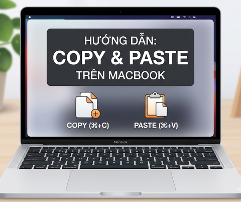 Hướng Dẫn Cách Copy Paste Trên MacBook Nhanh Chóng